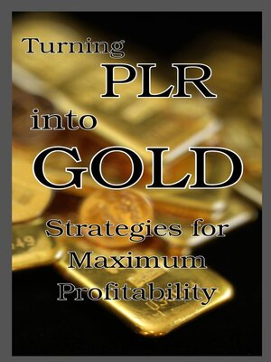 cover image of Turning PLR into Gold